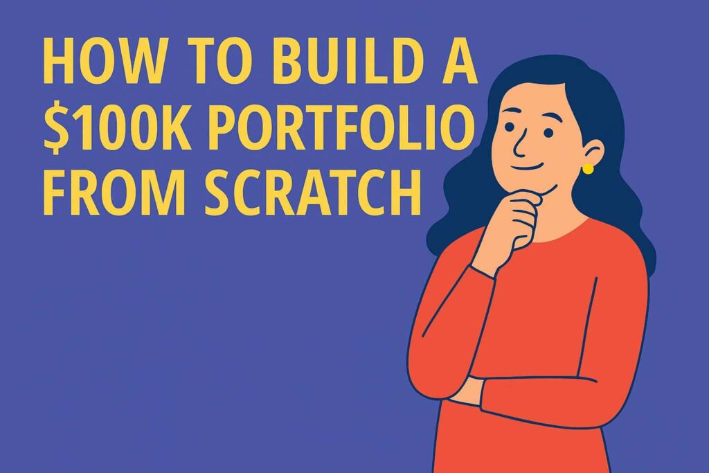 A flat-style illustration of a woman in red thinking confidently next to the bold title “How to Build a $100K Portfolio from Scratch” on a clean blue background.