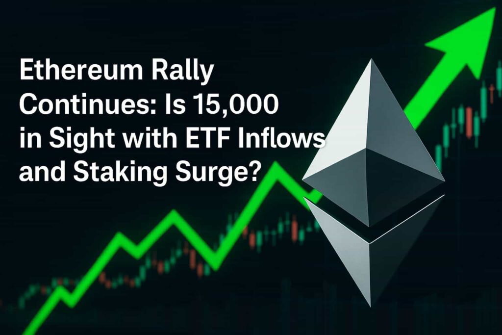 Ethereum logo with upward green graph and financial indicators, symbolizing Ethereum’s price rally toward $15,000 driven by ETF inflows and staking growth.