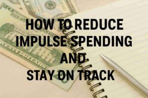 Horizontal image created for the article titled “How to Reduce Impulse Spending and Stay on Track.” The background features U.S. dollar bills, a spiral notebook, and a silver-colored pen. The foreground displays the title text in large black capital letters.