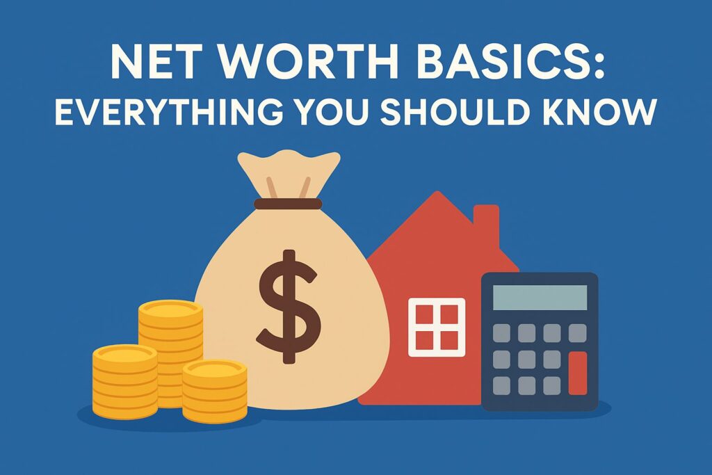 Net Worth Basics: Everything You Should Know infographic with money bag, coins, house, and calculator icons on blue background